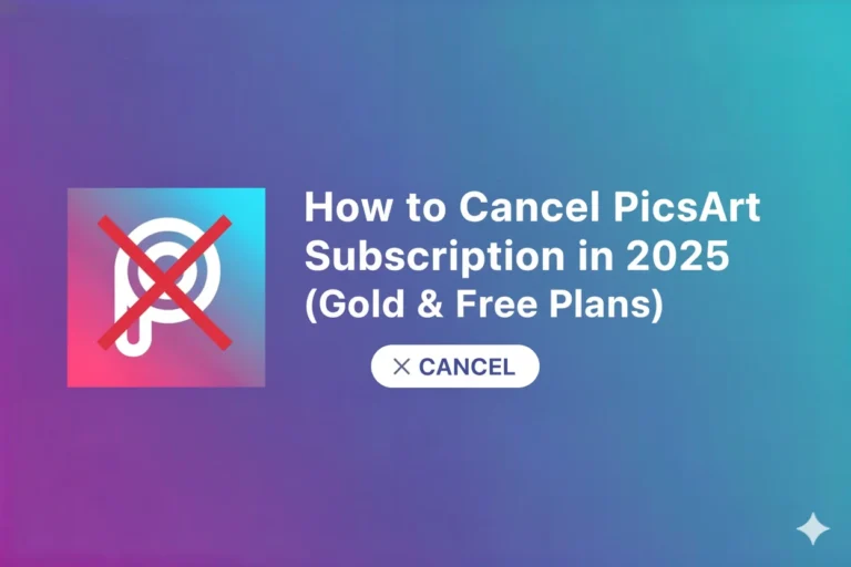 How to Cancel PicsArt Subscription 8 Illustration showing a PicsArt logo crossed out with a red X and the text ‘How to Cancel PicsArt Subscription in 2025 (Gold & Free Plans)’ on a gradient blue and purple background with a cancel button icon below.